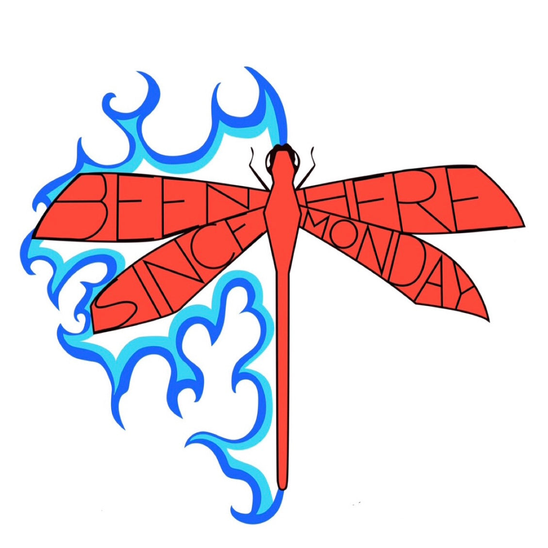 BEEN HERE SINCE MONDAY